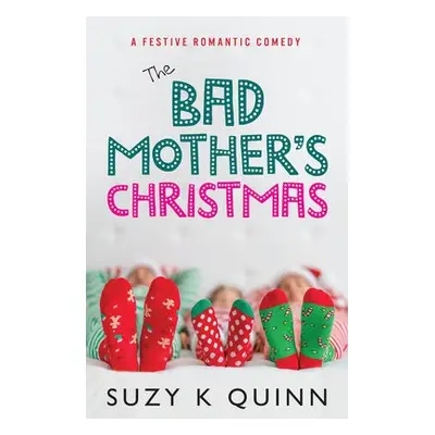 Bad Mother's Christmas - Quinn, Suzy K