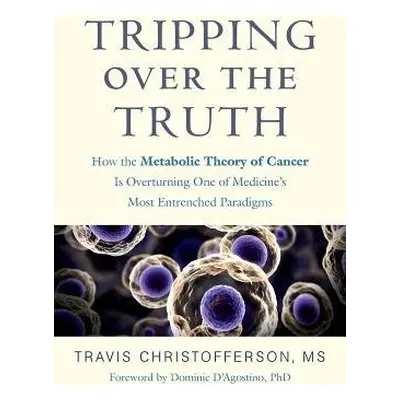 Tripping over the Truth - Christofferson, Travis