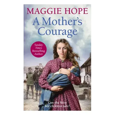 Mother’s Courage - Hope, Maggie