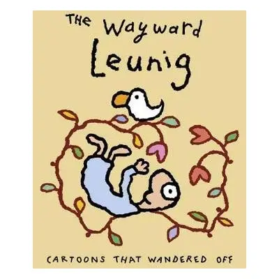 Wayward Leunig,The - Leunig, Michael