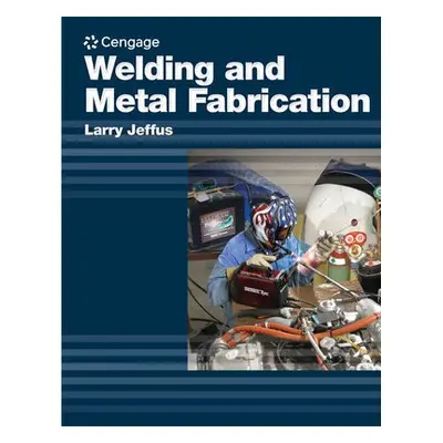 Welding and Metal Fabrication - Jeffus, Larry