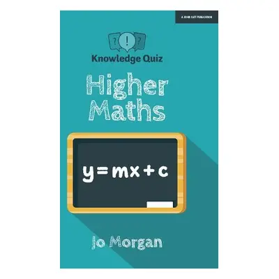 Knowledge Quiz: Higher Maths - Morgan, Jo