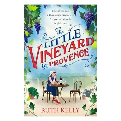 Little Vineyard in Provence - Kelly, Ruth