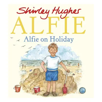 Alfie on Holiday - Hughes, Shirley