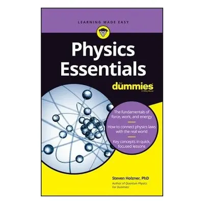 Physics Essentials For Dummies - Holzner, Steven (MIT - Massachusetts Institute of Technology an