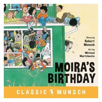 Moira's Birthday - Munsch, Robert