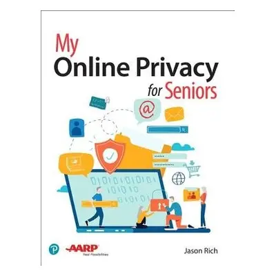 My Online Privacy for Seniors - Rich, Jason