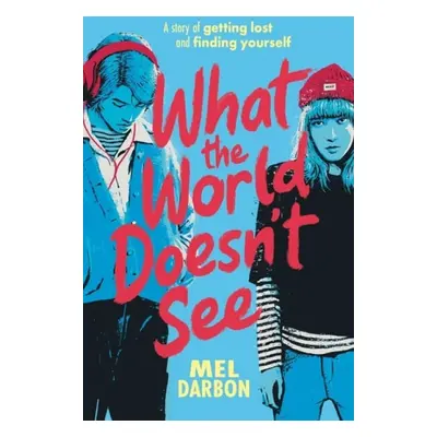 What the World Doesn't See - Darbon, Mel