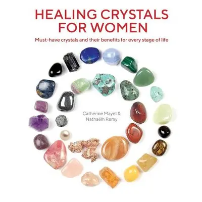 Healing Crystals for Women - Mayet, Catherine a Remy, Nathaelh