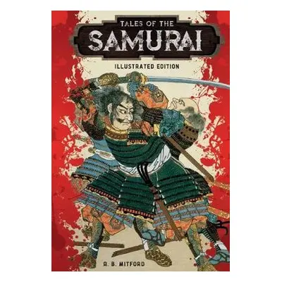 Tales of the Samurai - Mitford, A. B.