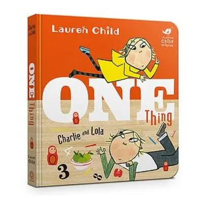 Charlie and Lola: One Thing Board Book - Child, Lauren