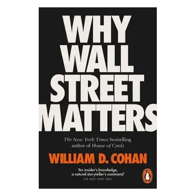 Why Wall Street Matters - Cohan, William D.