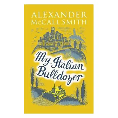 My Italian Bulldozer - McCall Smith, Alexander