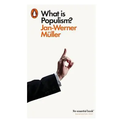 What Is Populism? - Muller, Jan-Werner