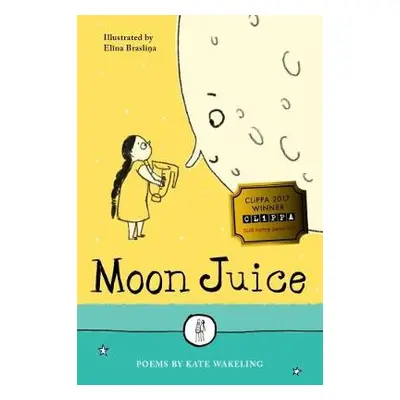 Moon Juice - Wakeling, Kate