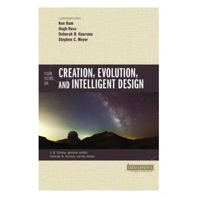 Four Views on Creation, Evolution, and Intelligent Design