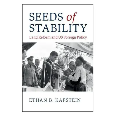 Seeds of Stability - Kapstein, Ethan B. (Arizona State University)