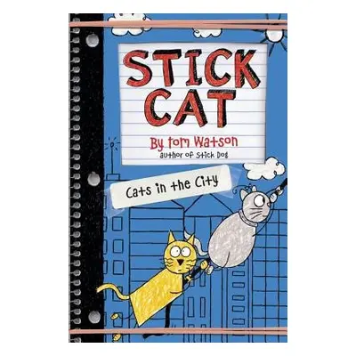 Stick Cat: Cats in the City - Watson, Tom