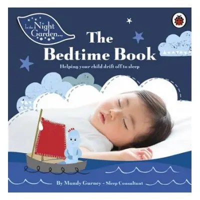 In the Night Garden: The Bedtime Book - Gurney, Mandy