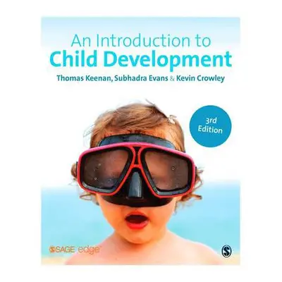 Introduction to Child Development - Keenan, Thomas a Evans, Subhadra a Crowley, Kevin