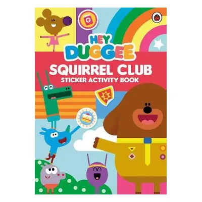 Hey Duggee: Squirrel Club Sticker Activity Book - Hey Duggee