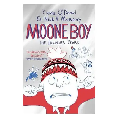 Moone Boy: The Blunder Years - O'Dowd, Chris (Author) a Murphy, Nick Vincent (Author)