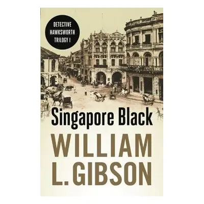 Singapore Black - Gibson, William L.