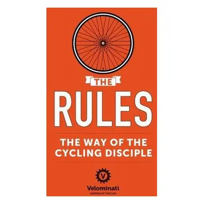 Rules: The Way of the Cycling Disciple - Velominati, The