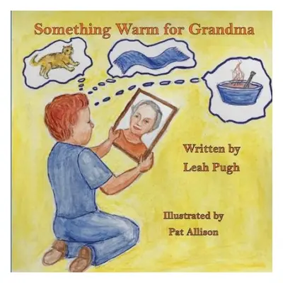 Something Warm for Grandma - Pugh, Leah