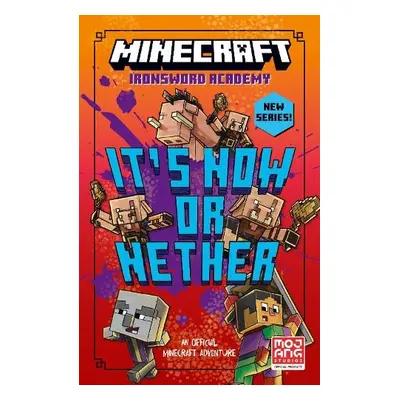 Minecraft: It’s Now or Nether - Mojang AB a Huett, Caleb Zane