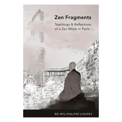 ZEN Fragments - Coupey, Rei Ryu Philippe (Rei Ryu Philippe Coupey)