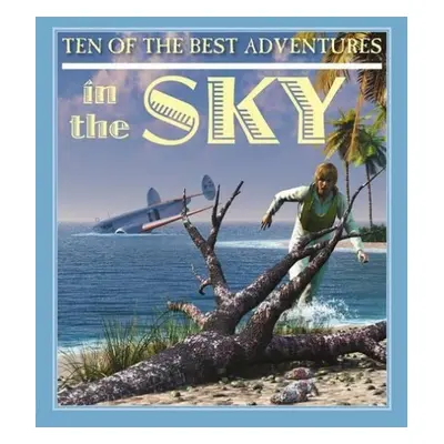 Ten of the Best Adventures in the Sky - West, Professor of Latin David (University of Newcastle 