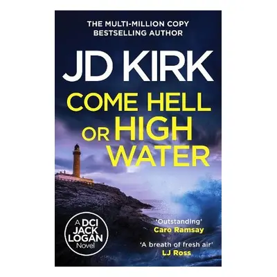 Come Hell or High Water - Kirk, JD