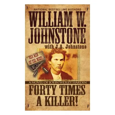 Forty Times a Killer - Johnstone, William W. a Johnstone, J.A.