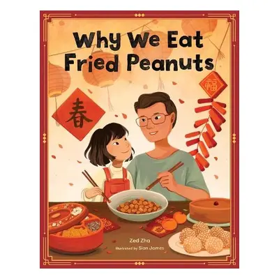 Why We Eat Fried Peanuts - Zha, Zed