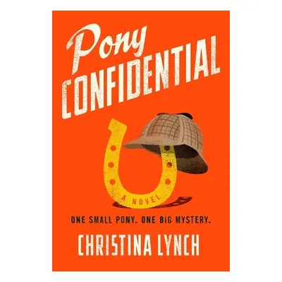 Pony Confidential - Lynch, Christina