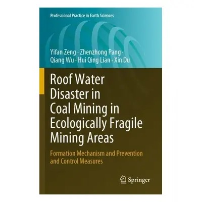 Roof Water Disaster in Coal Mining in Ecologically Fragile Mining Areas - Zeng, Yifan a Pang, Zh