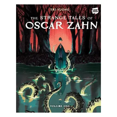 Strange Tales of Oscar Zahn, Volume 1 [A Graphic Novel] - Vuong, Tri