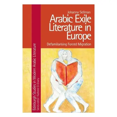 Arabic Exile Literature in Europe - Johanna Sellman