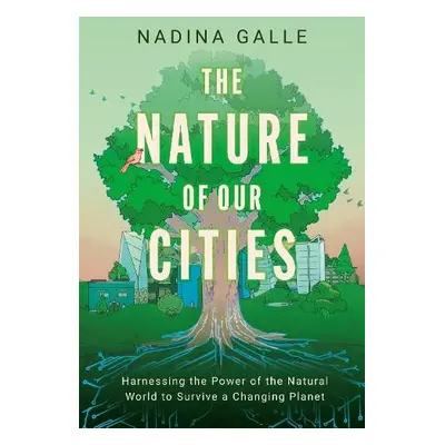 Nature of Our Cities, The - Galle, Nadina