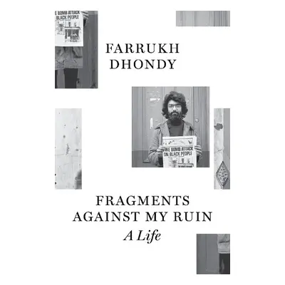 Fragments against My Ruin - Dhondy, Farrukh