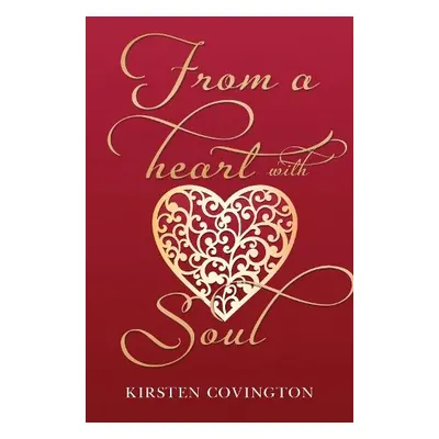 From a heart with soul - Covington, Kirsten