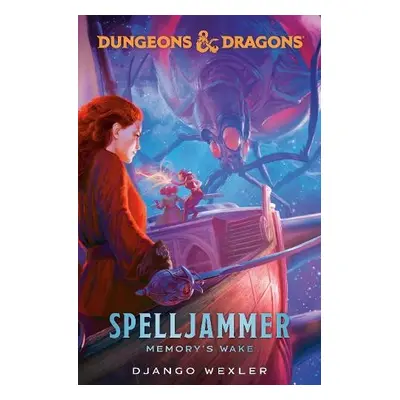 Dungeons a Dragons: Spelljammer: Memory's Wake - Wexler, Django