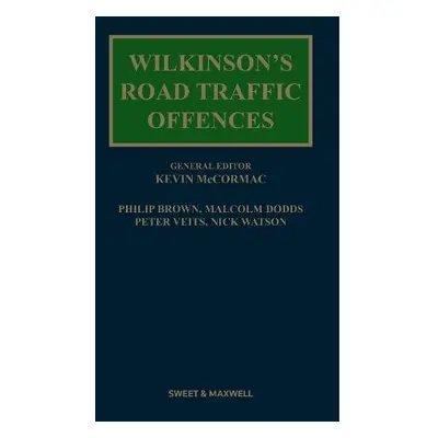 Wilkinson's Road Traffic Offences - Brown, Philip a Dodds, Malcolm