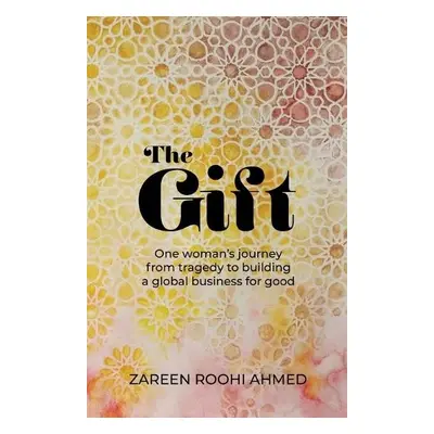 Gift - Roohi Ahmed, Zareen