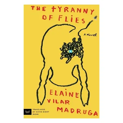 Tyranny of Flies - Madruga, Elaine Vilar