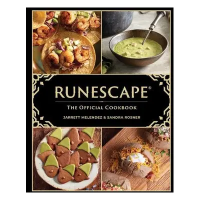 RuneScape: The Official Cookbook - Rosner, Sandra a Melendez, Jarrett