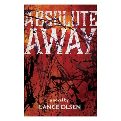 Absolute Away - Olsen, Lance