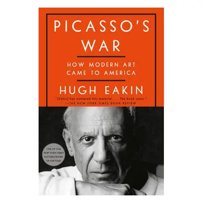 Picasso's War - Eakin, Hugh