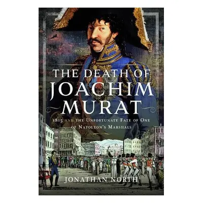 Death of Joachim Murat - North, Jonathan